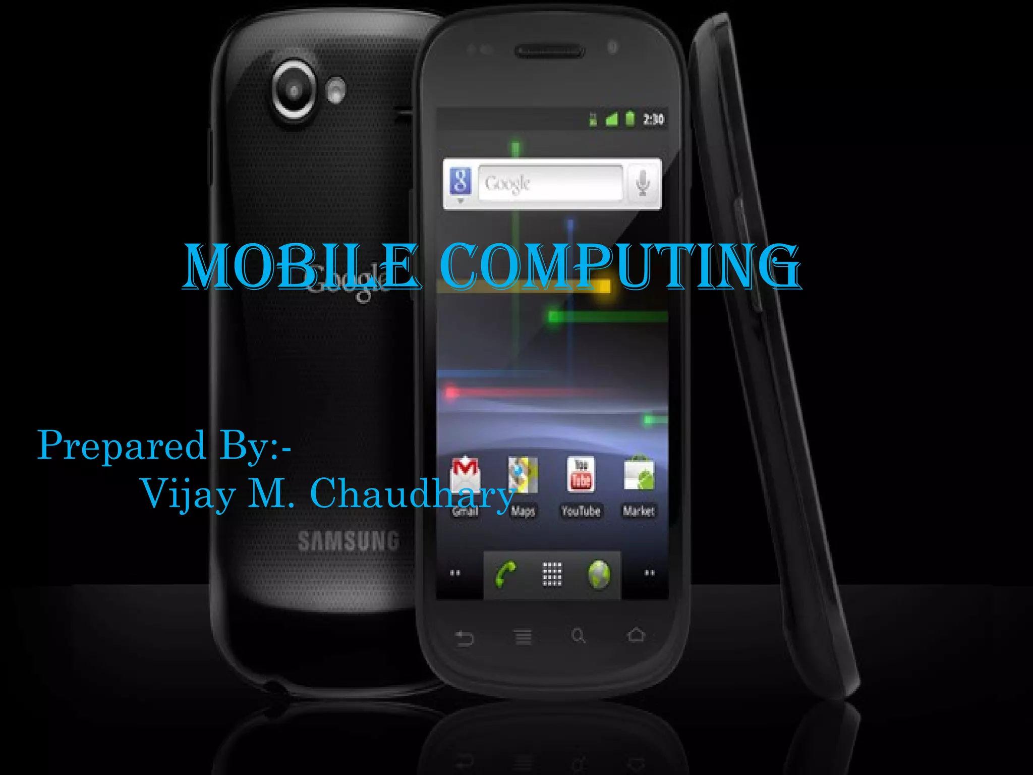 Mobile Computing Prepared By:- Vijay M. Chaudhary