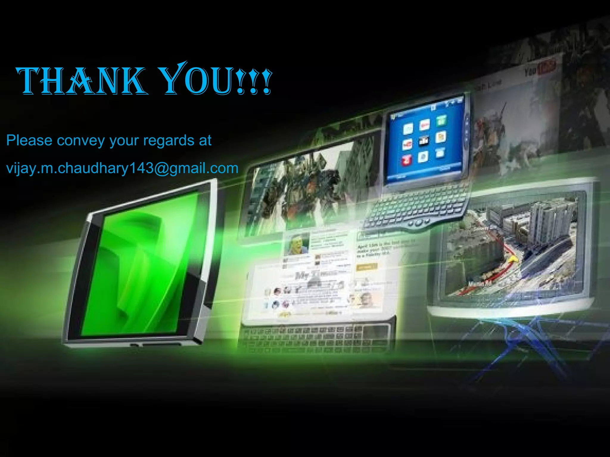 Thank You!!! Please convey your regards at [email_address] 