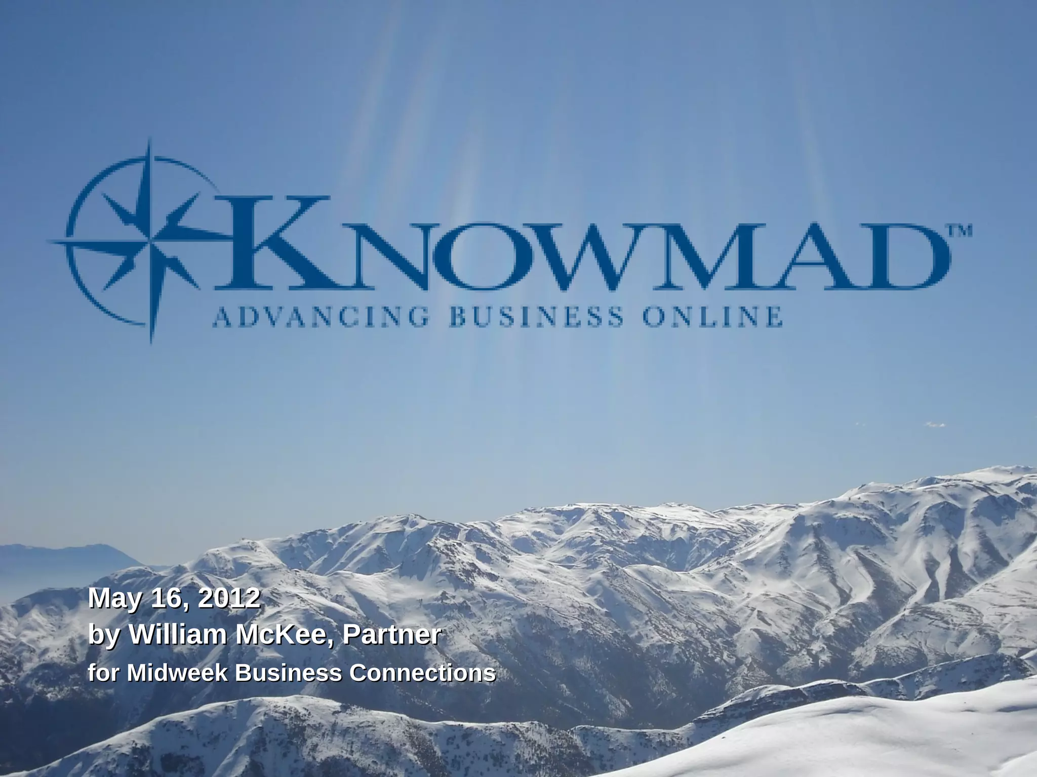 May 16, 2012
by William McKee, Partner
for Midweek Business Connections