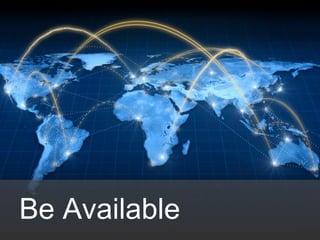 Be Available