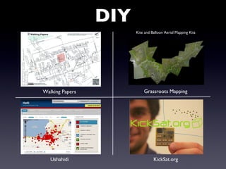 DIY Walking Papers Grassroots Mapping KickSat.org Ushahidi Kite and Balloon Aerial Mapping Kits Microsatellites 