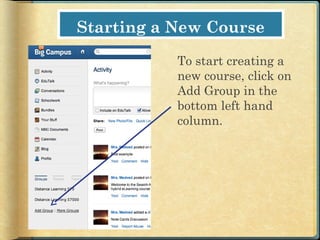 Starting a New Course

           To start creating a
           new course, click on
           Add Group in the
           bottom left hand
           column.
 