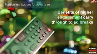 Positive implications for advertisers
 