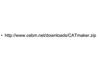 http://www.cebm.net/downloads/CATmaker.zip 