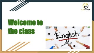 Welcome to
the class
 