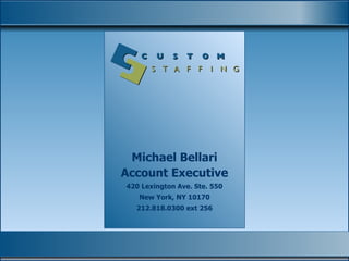 Michael Bellari Account Executive 420 Lexington Ave. Ste. 550 New York, NY 10170 212.818.0300 ext 256 