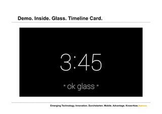 Namics.
Demo. Inside. Glass. Timeline Card.
Emerging Technology. Innovation. Durchstarten. Mobile. Advantage. Know-How.
 