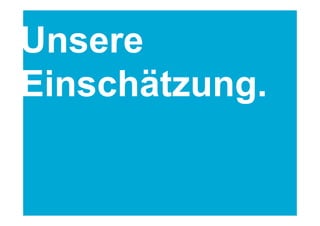 Namics.
Unsere
Einschätzung.
 