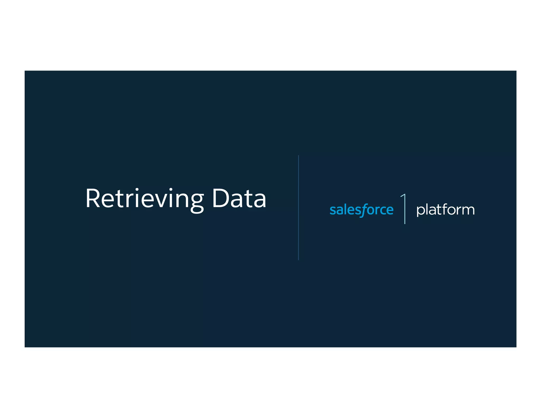 Retrieving Data
 