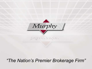 “The Nation’s Premier Brokerage Firm”
 
