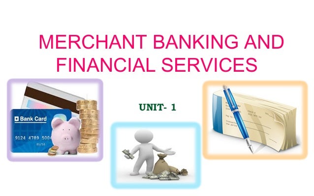 ppt on merchant banking and financial services Merchant bank | meaning | services | list of top merchant banks.