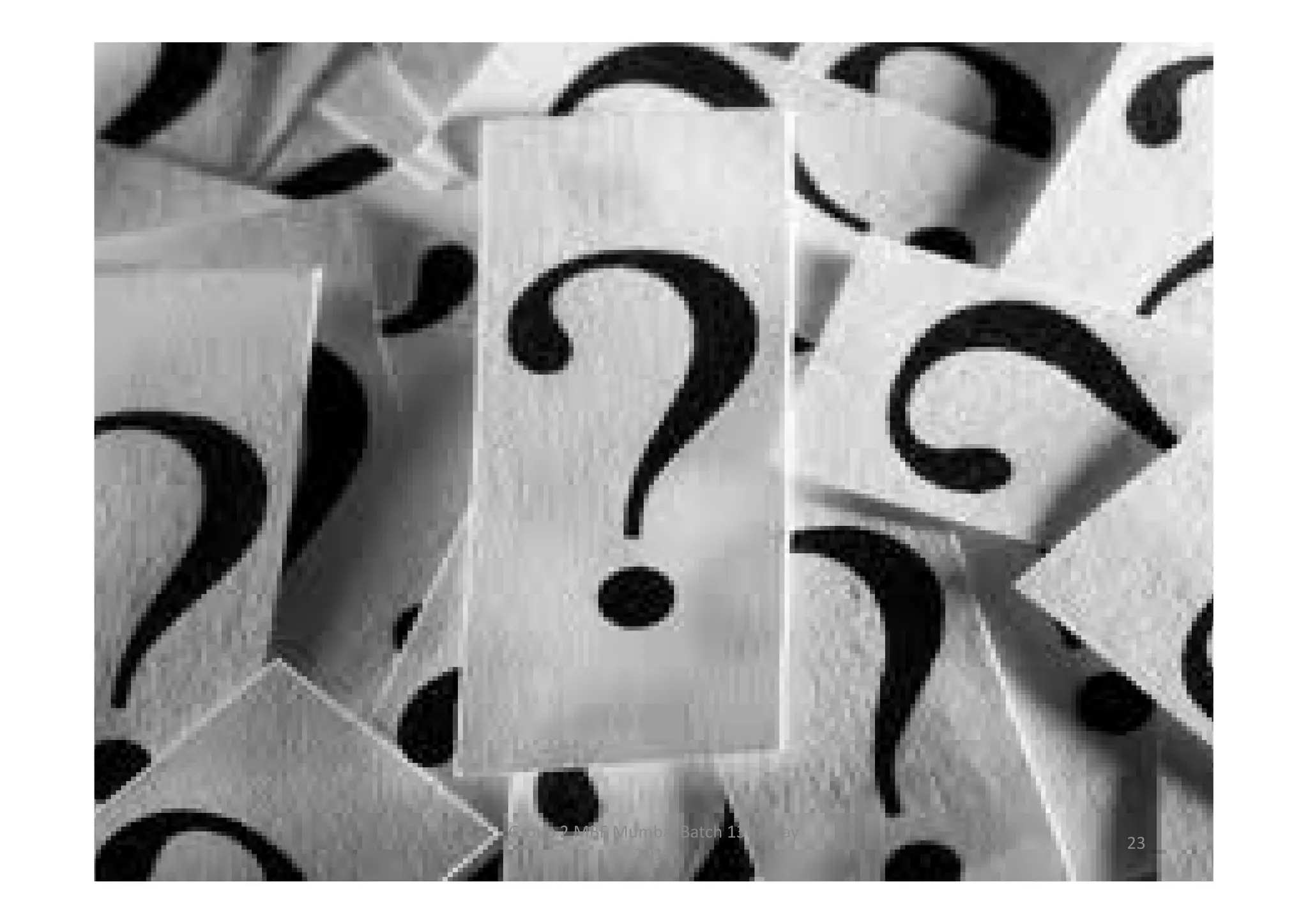 Group 2 MBF Mumbai Batch 13th May
                                    23
              2012
 