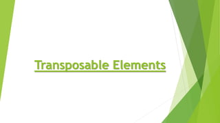 Transposable Elements
 