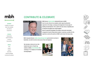 MBH Director, Warren Smith celebrated 30 years at MBH!
Over his career, Warren has compiled a wide range of professional
experience in the design, surveying and management of many types of
building and development. This is within the retail, leisure, hospitality and
oil industries throughout the United Kingdom.
Warren’s specialist knowledge of the design, construction and project
management of petrol filling station projects, in particular, provides him the
expertise to oversee this portion of MBH’s work stream from day to day.
MBH's Associate Director, Gabby George (George-Davis) got married to Les Davis in
September, we wish her and Les many years of love and happiness.
CONTRIBUTE & CELEBRATE
We must give a shout-out to our Star
Student (we seem to “breed” top
students at MBH), Jonny Richardson for
receiving a 1st in 3 subjects on his Building
Surveying Degree.
 