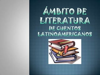 Ámbito de literaturaDe cuentos latinoamericanos 