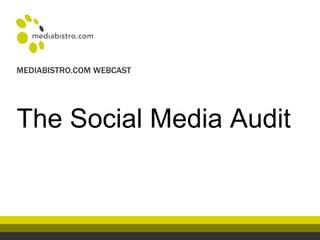 The Social Media Audit MEDIABISTRO.COM WEBCAST 