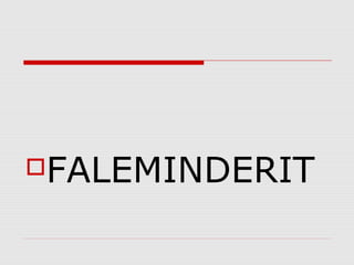 FALEMINDERIT
 