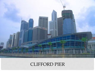 CLIFFORD PIER
 