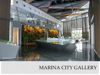 MARINA CITY GALLERY
 