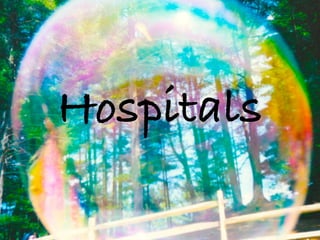 Hospitals
 