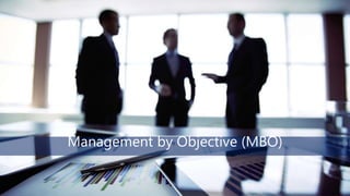 Management by Objective (MBO)
 