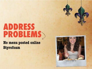 ADDRESS
PROBLEMS
No menu posted online
Styrofoam
 