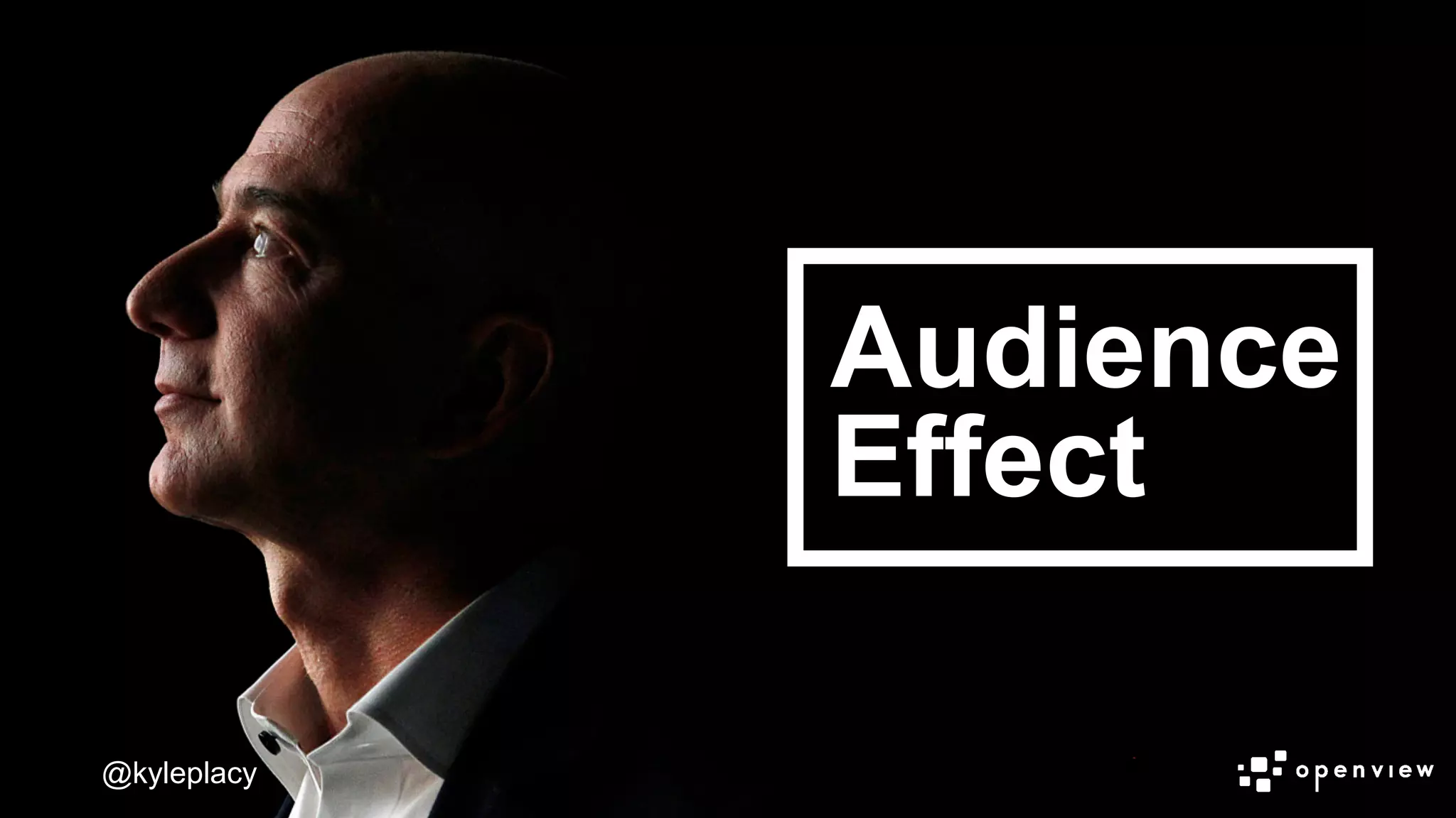 @kyleplacy
Audience
Effect
@kyleplacy
 