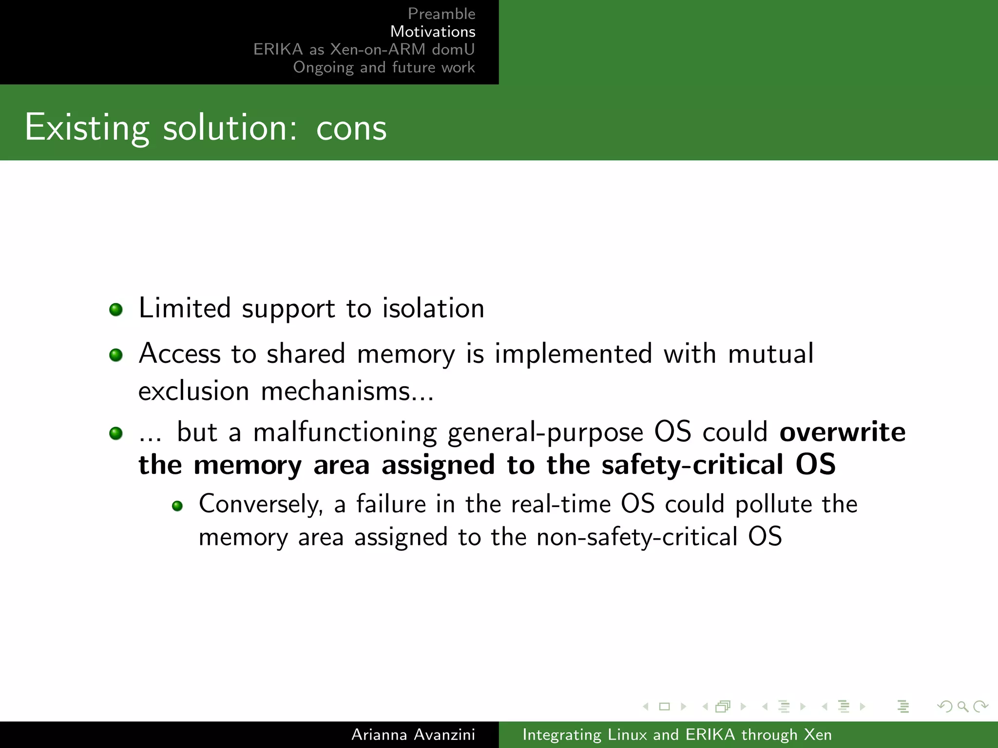 ed, but responsible only for non-safety-critical tasks 
Arianna Avanzini Integrating Linux and ERIKA through Xen 
 