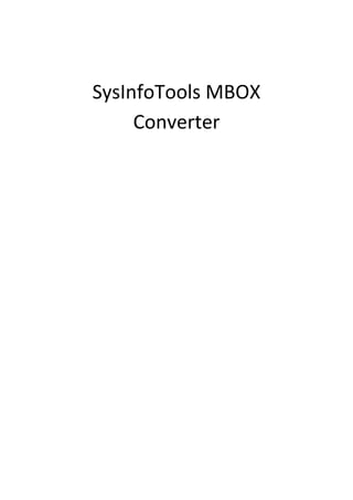 SysInfoTools MBOX
Converter
 