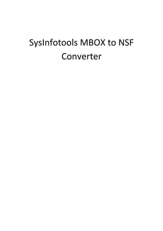 SysInfotools MBOX to NSF
Converter
 