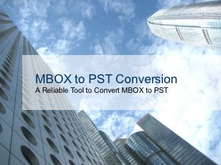 MBOX to PST Conversion
A Reliable Tool to Convert MBOX to PST
 