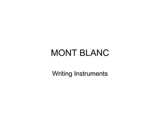 MONT BLANCMONT BLANC
Writing Instruments
 