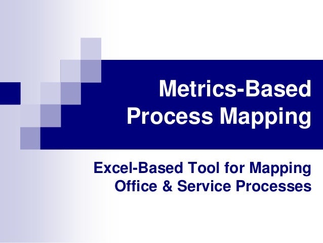 metrics based process mapping an excel based solution