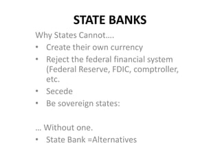 STATE BANKS Why States Cannot…. ,[object Object]