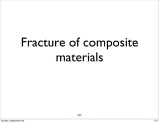 Fracture of composite 
materials 
217 
Sunday, September 30, 217 
 
