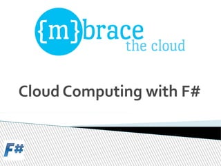 Cloud Computing with F#
 