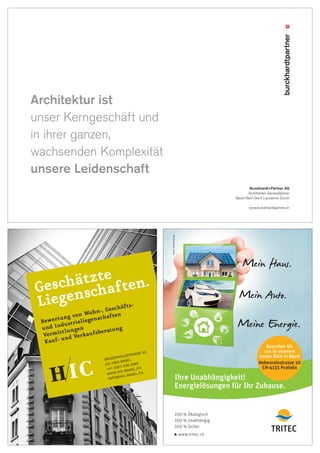 Burckhardt+Partner AG
Architekten Generalplaner
Basel Bern Genf Lausanne Zürich
www.burckhardtpartner.ch
Architektur ist
unser Kerngeschäft und
in ihrer ganzen,
wachsenden Komplexität
unsere Leidenschaft
Ihre Unabhängigkeit!
Energielösungen für Ihr Zuhause.
www.tritec.ch
100 % Ökologisch
100 % Unabhängig
100 % Sicher
Besuchen Sie
uns in unserem
neuen Büro in Basel
Hohenrainstrasse 10
CH-4133 Pratteln
 