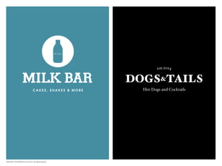 MILK BAR / DOGS&TAILS © 26.09.2016. All rights reserved.
 