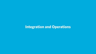 Integration and Operations
 