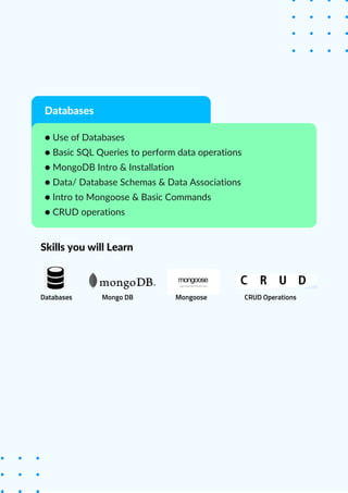 Databases
● Use of Databases
● Basic SQL Queries to perform data operations
● MongoDB Intro & Installation
● Data/ Databas...