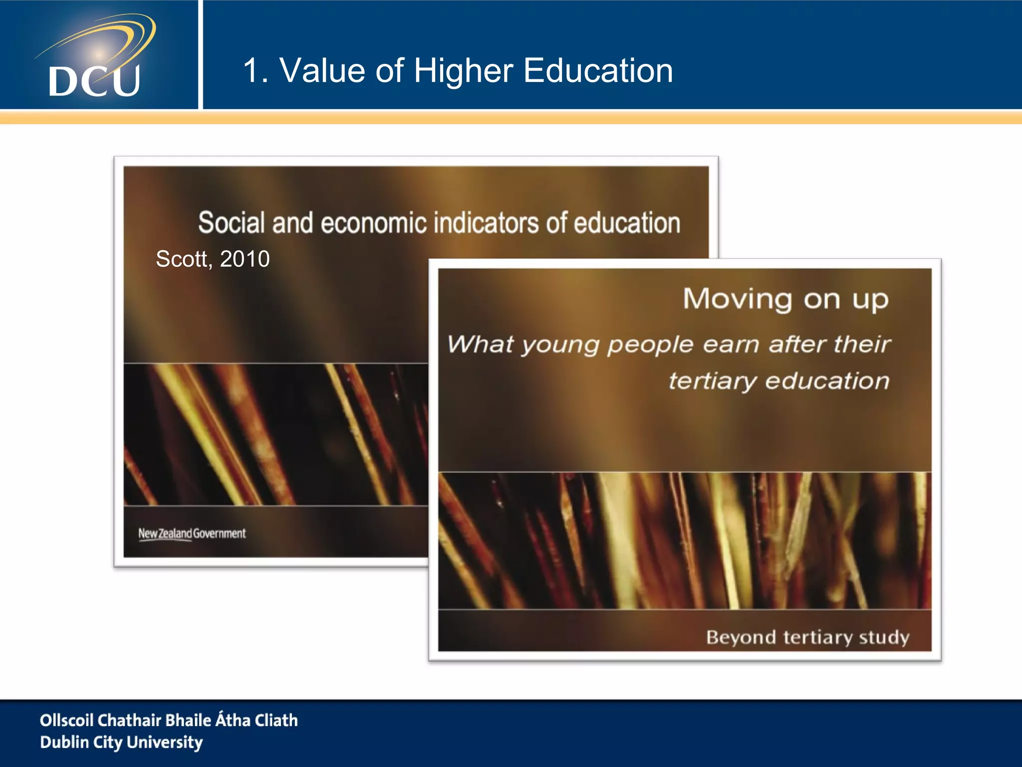 1. Value of Higher Education

Scott, 2010

 