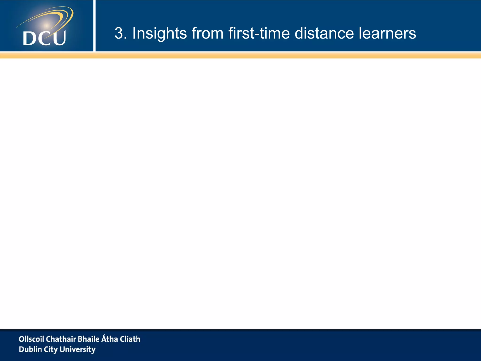 3. Insights from first-time distance learners

 