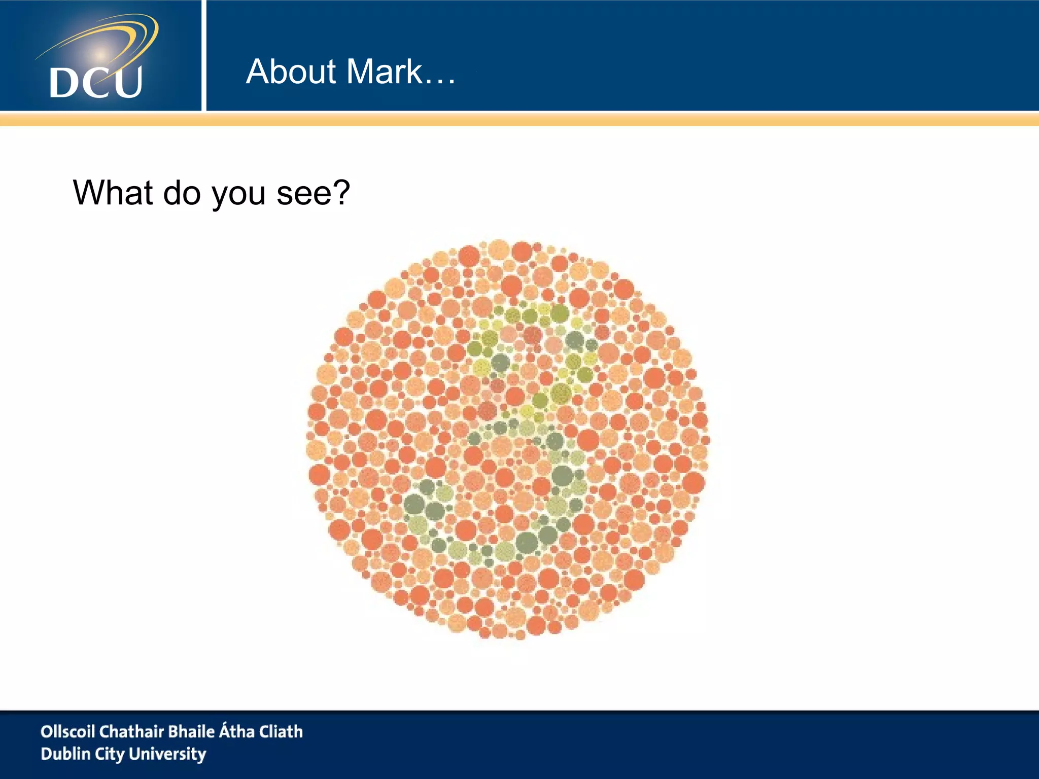 About Mark…
What do you see?

 