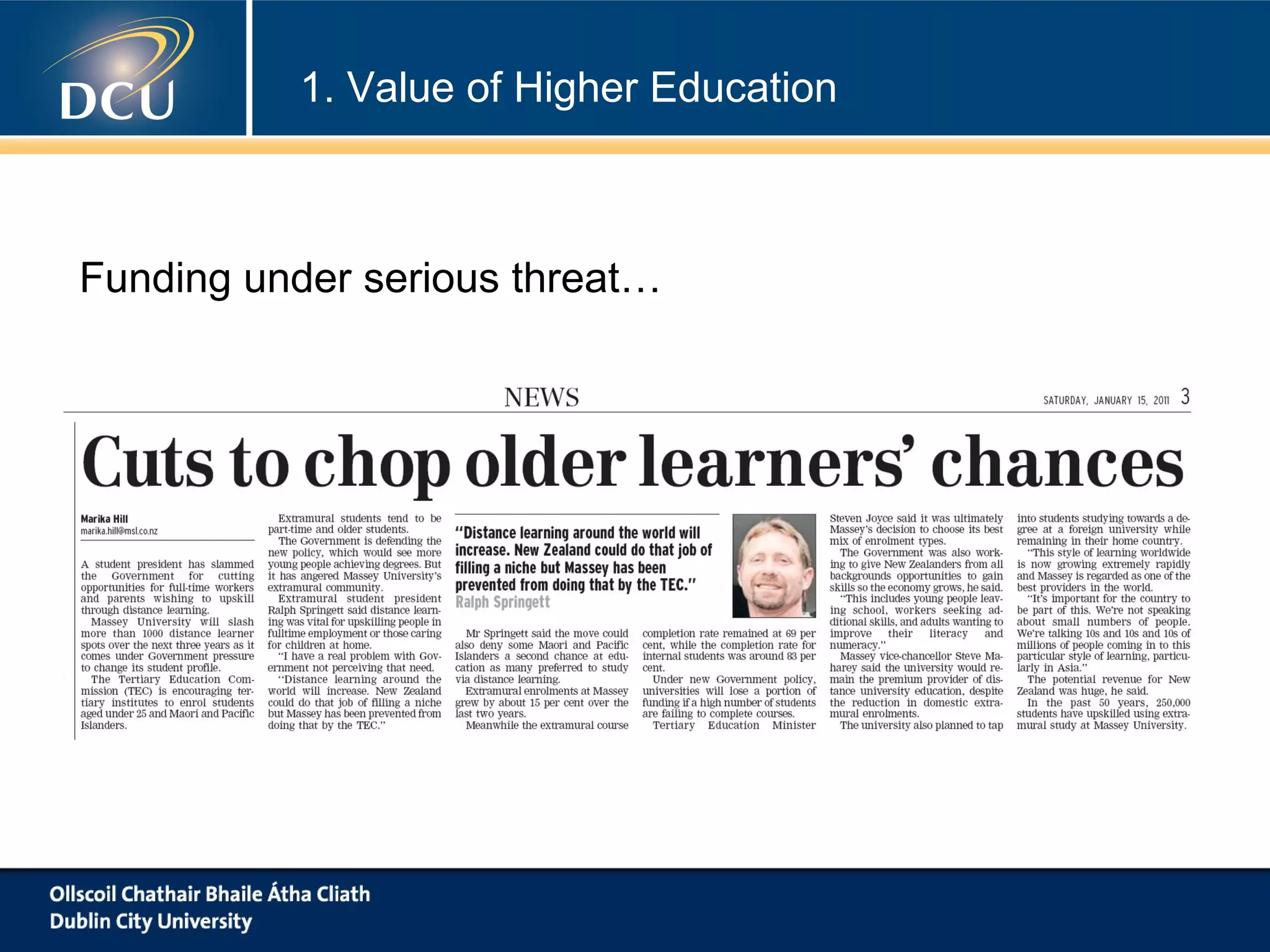 1. Value of Higher Education

Funding under serious threat…

 