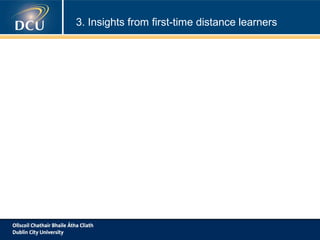 3. Insights from first-time distance learners

 
