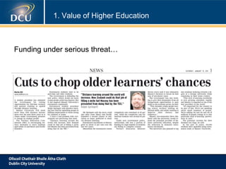 1. Value of Higher Education

Funding under serious threat…

 