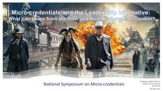 Professor Mark Brown
Dublin City University
Barcelona
https://www.deviantart.com/tag/loneranger
24th March 2023
National Symposium on Micro-credentials
 