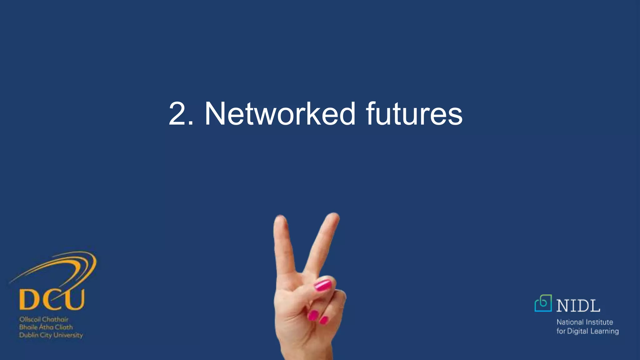 2. Networked futures
 