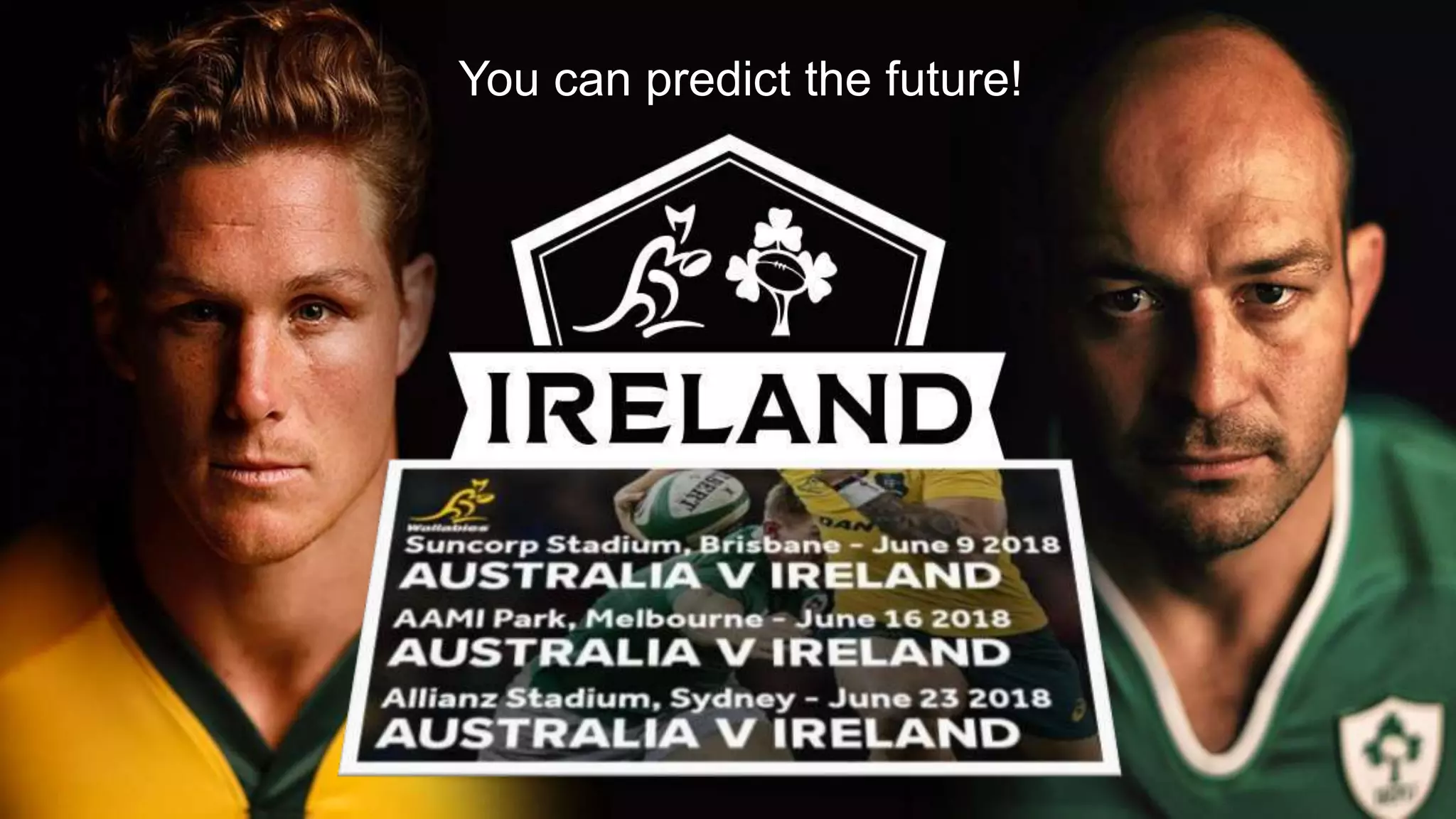 You can predict the future!
 