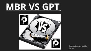 MBR VS GPT (Gómez).pptx particiones del disco duro | PPTX